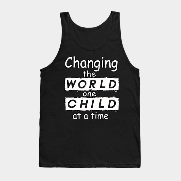 Changing The World One Child At A Time Tank Top by Synithia Vanetta Williams